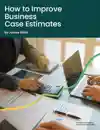 How To Improve Business Case Estimates Cropped
