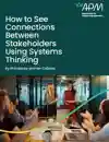 APM Short Guides How To See Connections Between Stakeholders Using Systems Thinking