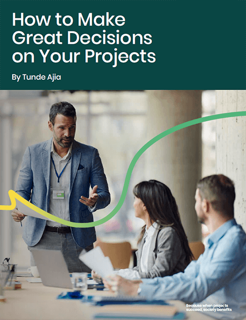 How To Make Great Decisions On Your Projects