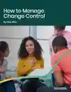 How To Manage Change Control