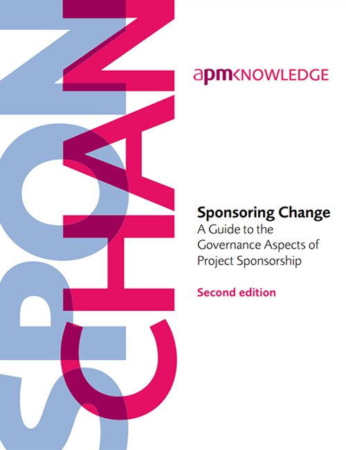 Sponsoring Change: A Guide to the Governance Aspects of Project Sponsorship, 2nd edition