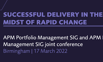 APM joint SIG conference 2022: Successful delivery in the midst of rapid change